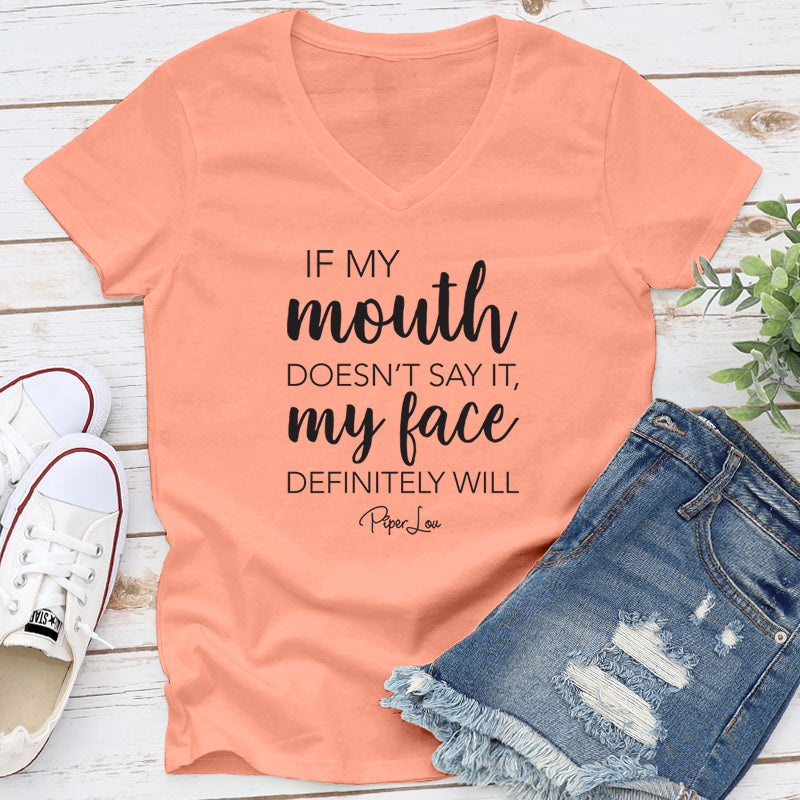 Clearance | If My Mouth Doesn't Say It My Face Definitely Will
