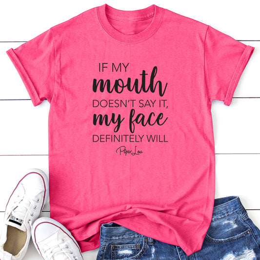 Clearance | If My Mouth Doesn't Say It My Face Definitely Will