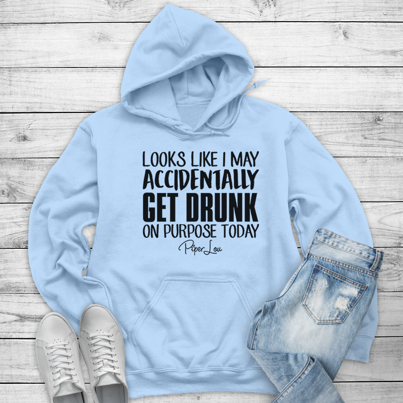 Clearance | Looks Like I May Accidentally Get Drunk On Purpose