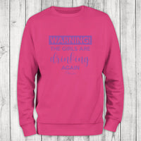 Clearance | Warning The Girls Are Drinking Color Crewneck