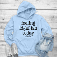 Clearance | Feeling IDGAFish Today Hoodie