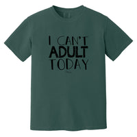 Clearance | Comfort Colors | I Can't Adult Today