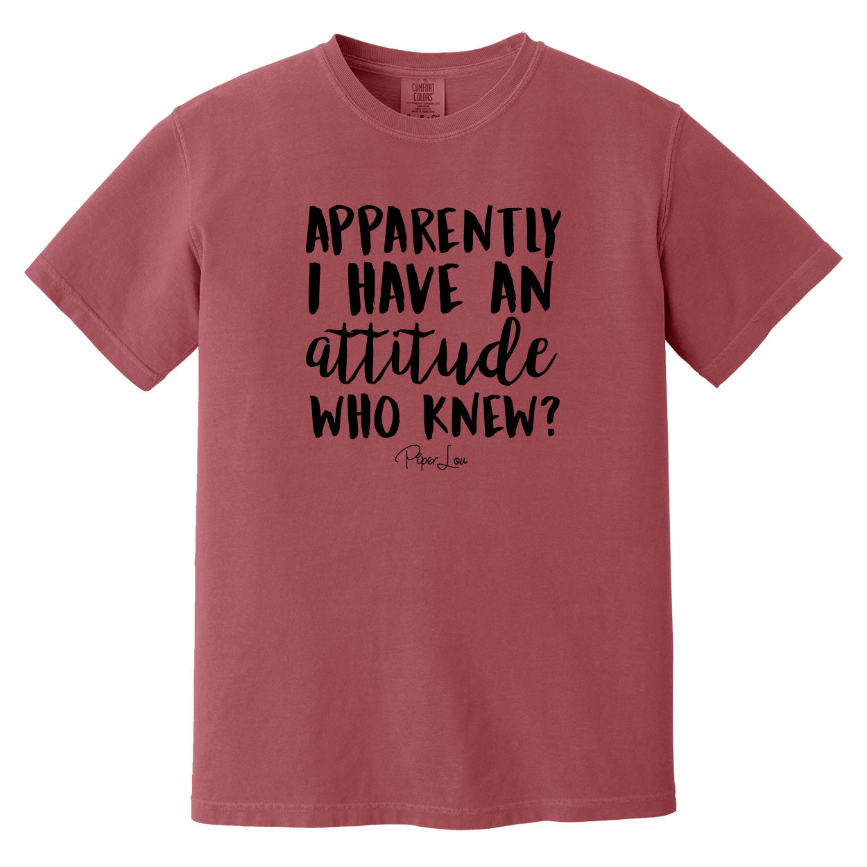 Clearance | Comfort Colors | Apparently I Have An Attitude Who Knew