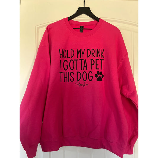 Clearance | Hold My Drink I Gotta Pet This Dog Crewneck