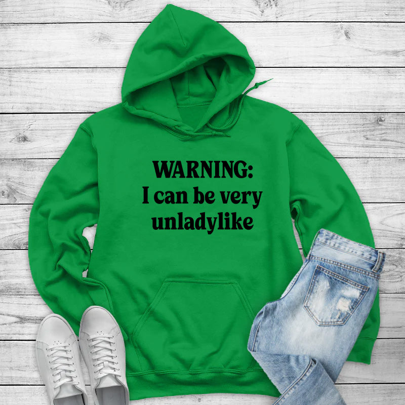 Clearance | Warning I Can Be Very Unladylike Hoodie
