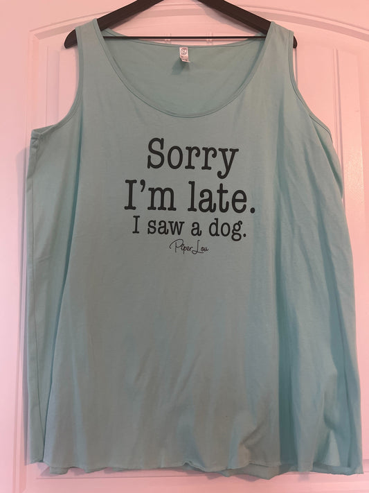 Clearance | Sorry I'm Late I Saw A Dog