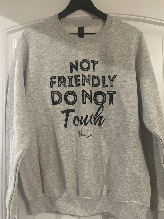 Clearance | Not Friendly Do Not Touch Crewneck