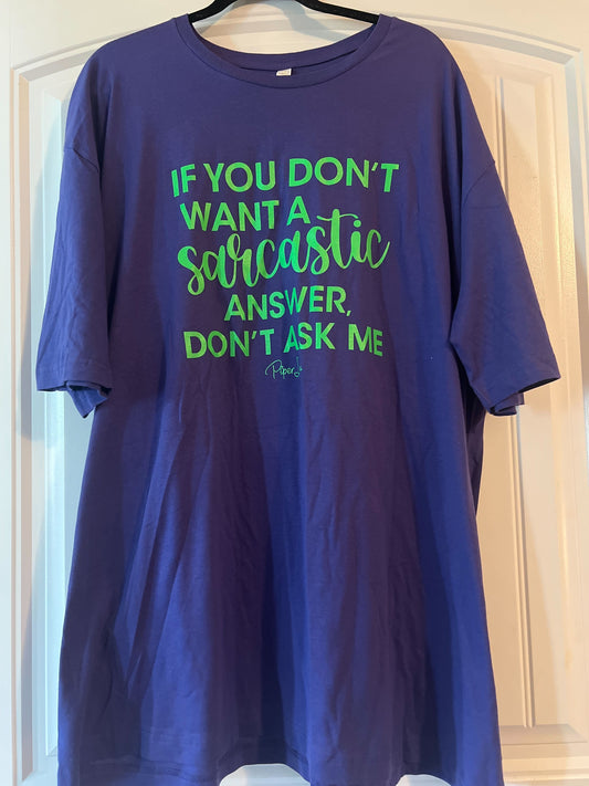 Clearance | If You Don't Want A Sarcastic Answer Don't Ask Me