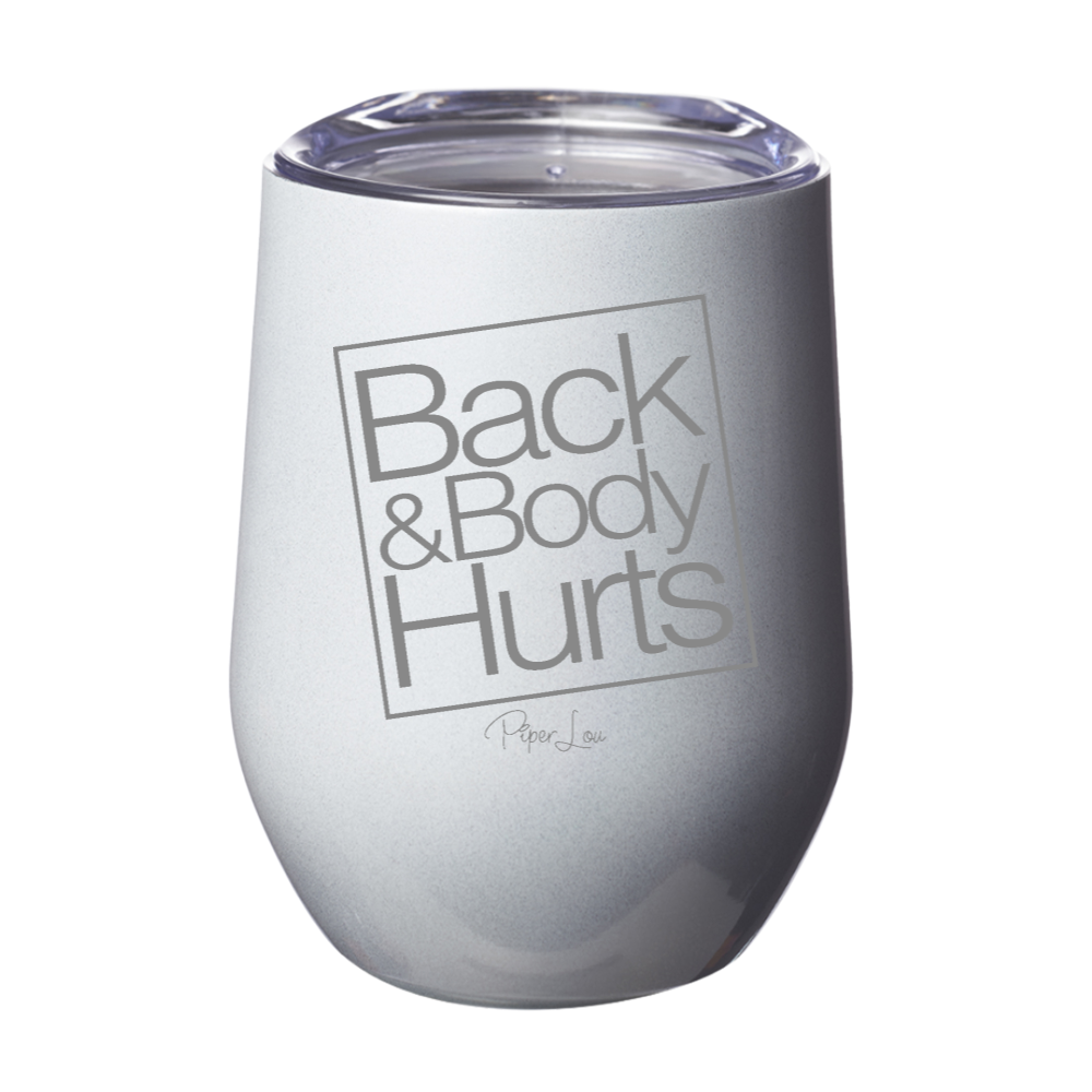 Clearance | Back And Body Hurts 12oz Stemless Wine Cup