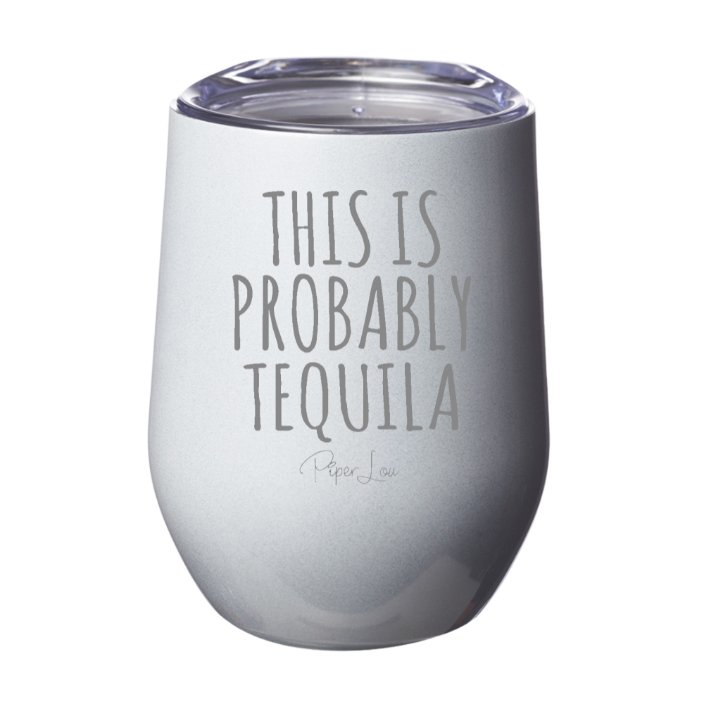 Clearance | This is Probably Tequila 12oz Stemless Wine Cup