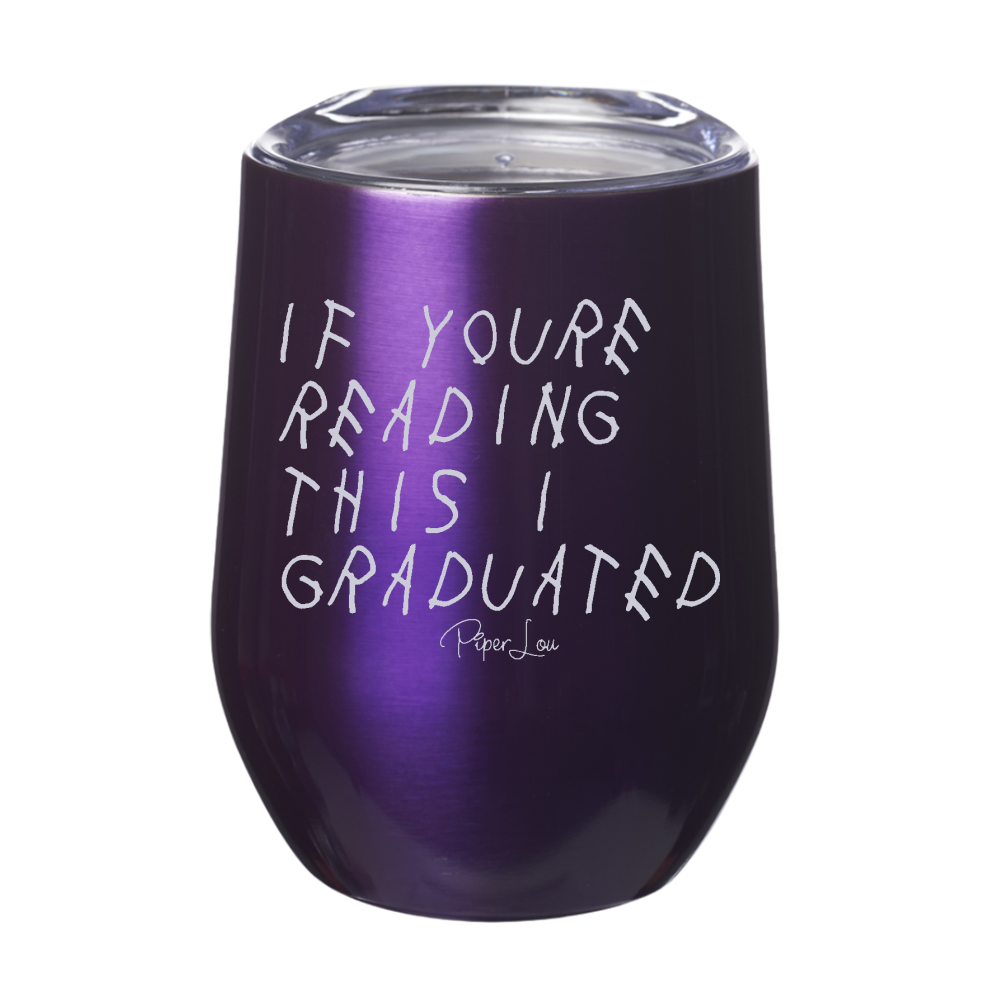 Clearance | If You're Reading This I Graduated Laser Etched Tumbler