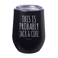Clearance | This Is Probably Jack And Coke Laser Etched Tumbler