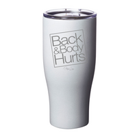 Clearance | Back And Body Hurts Laser Etched Tumbler