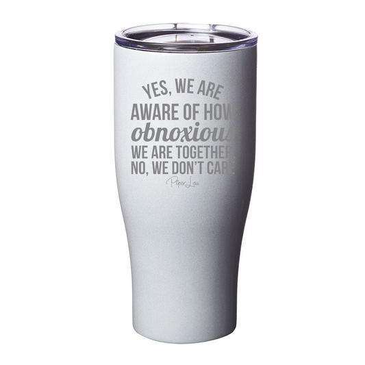 Clearance | Yes We Are Aware Of How Obnoxious We Are Together, No We Don't Care