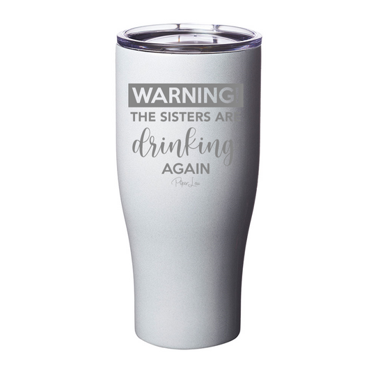 Clearance | Warning The Sisters Are Drinking Again