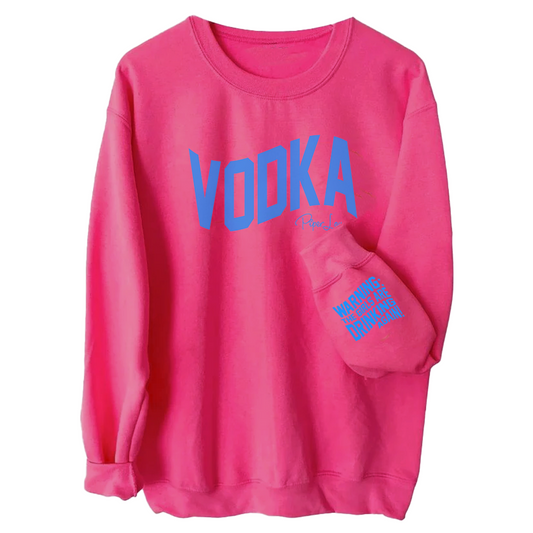 Clearance | Warning The Girls Are Drinking Vodka Again Crewneck