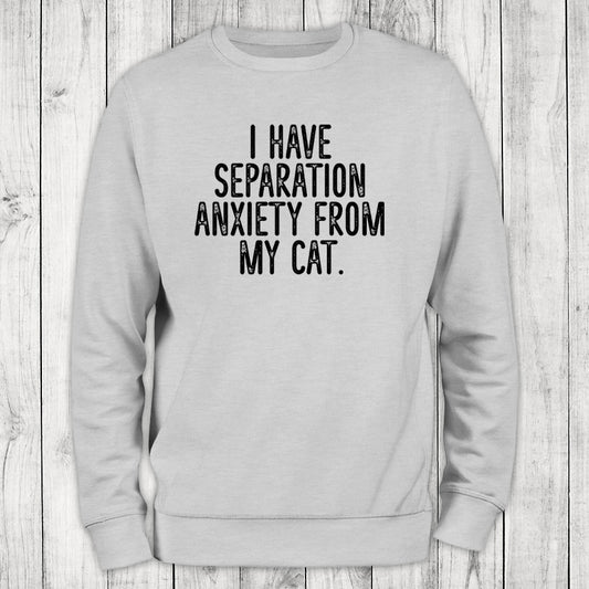 Clearance | I Have Separation Anxiety From My Cat Crewneck