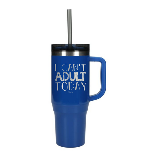 Clearance | I Can't Adult Today Laser Etched 40oz Tumbler + Straw / Blue