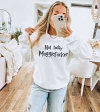 Clearance | Not Today Mugglefucker Crewneck