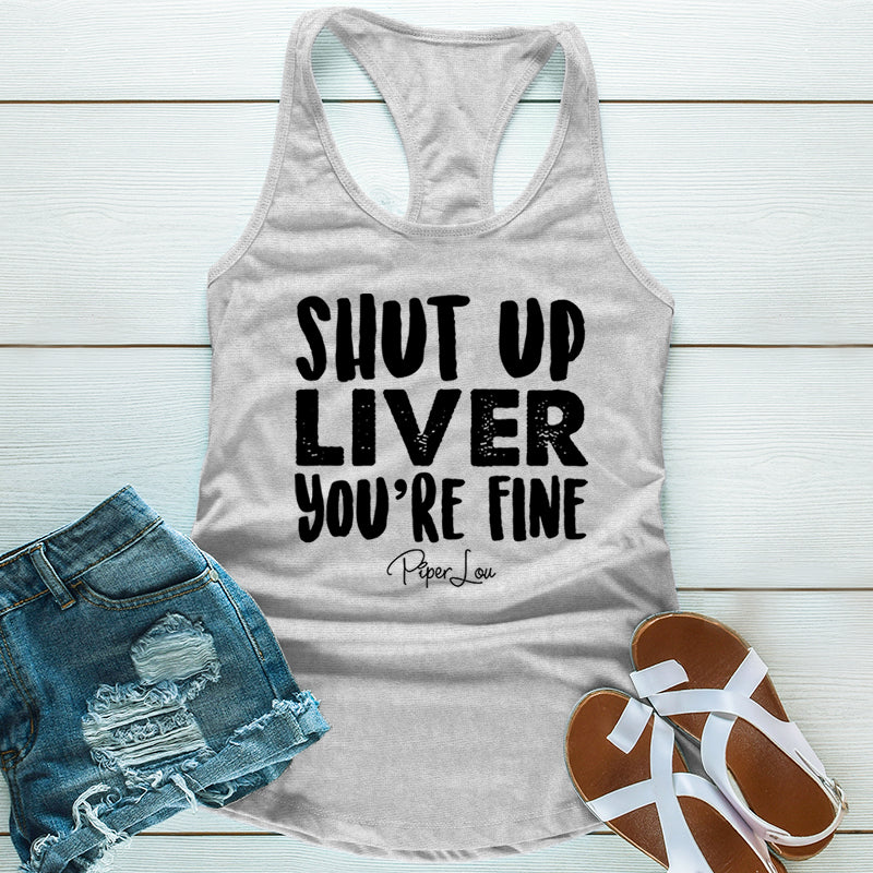 Clearance | Shut Up Liver You're Fine