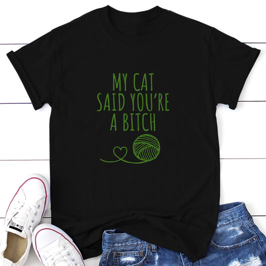 Clearance | My Cat Said You're A Bitch