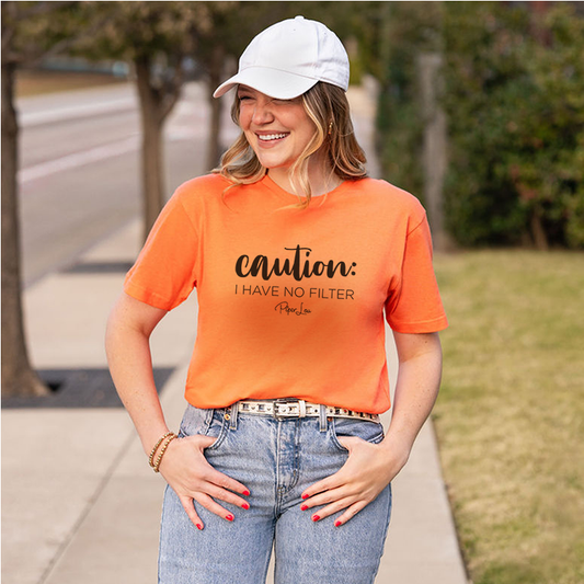 Clearance | Caution I Have No Filter Curvy Tee