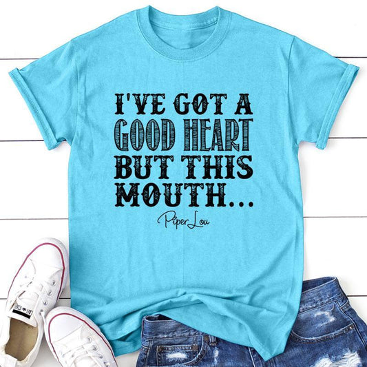Clearance | I've Got A Good Heart But This Mouth