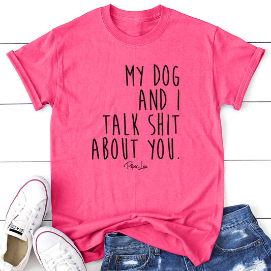 Clearance | My Dog And I Talk Shit About You