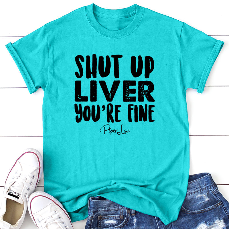Clearance | Shut Up Liver You're Fine