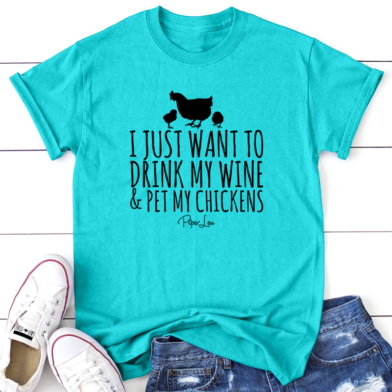 Clearance | I Just Want To Drink Wine And Pet My Chickens