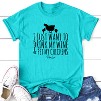 Clearance | I Just Want To Drink Wine And Pet My Chickens