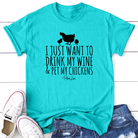 Clearance | I Just Want To Drink Wine And Pet My Chickens