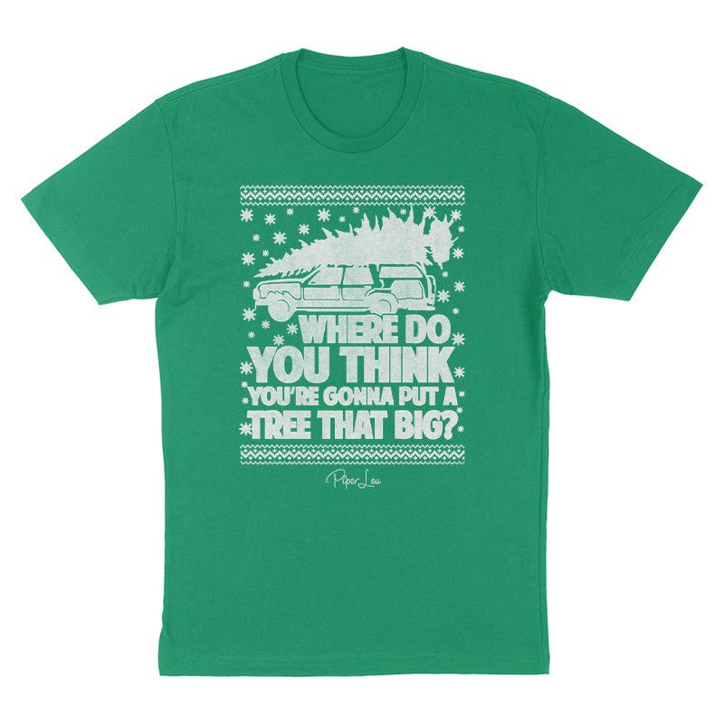 Clearance | Where Do You Think Your Gonna Put A Tree That Big