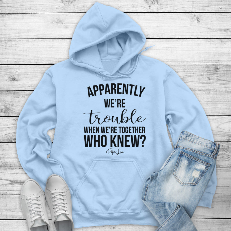 Clearance | Apparently We're Trouble When We're Together Outerwear