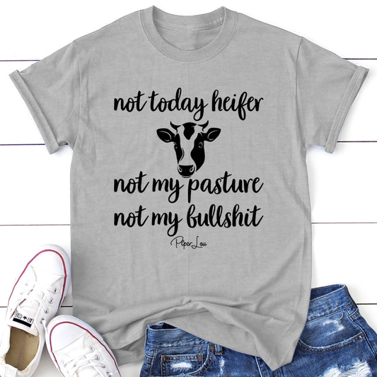 Clearance | Not Today Heifer Not My Pasture Not My Bullshit