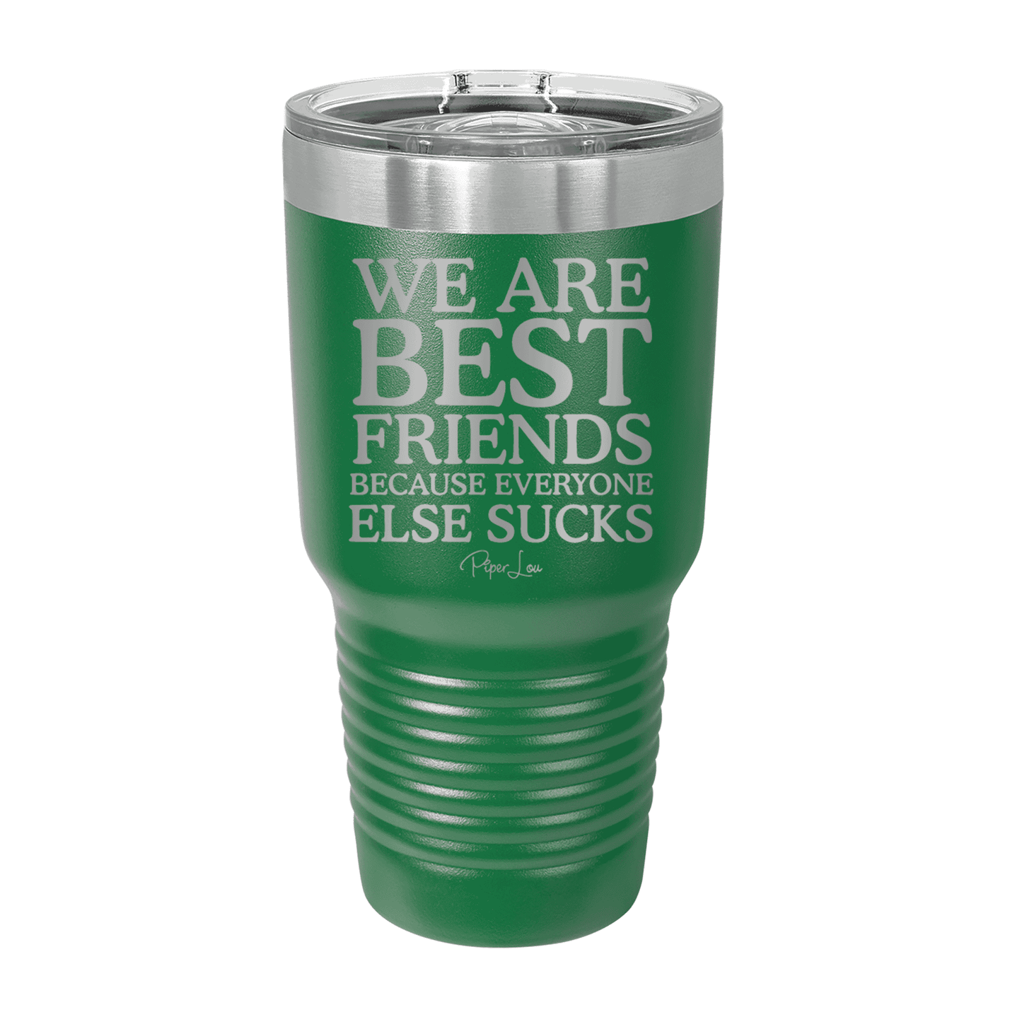 Clearance | We Are Best Friends Because Everyone Else Sucks Laser Etched Tumbler