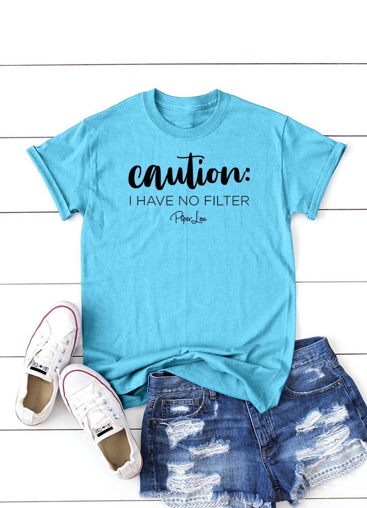 Clearance | Caution I Have No Filter