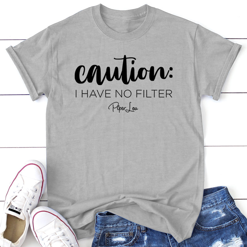 Clearance | Caution I Have No Filter