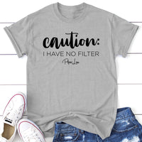 Clearance | Caution I Have No Filter