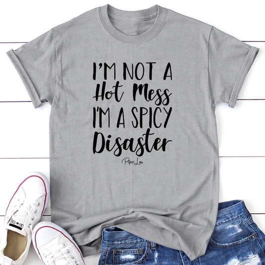 Clearance | I'm Not a Hot Mess I'm A Spicy Disaster