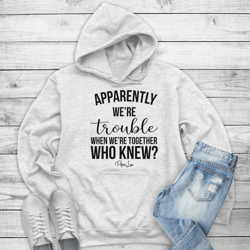 Clearance | Apparently We're Trouble When We're Together Outerwear