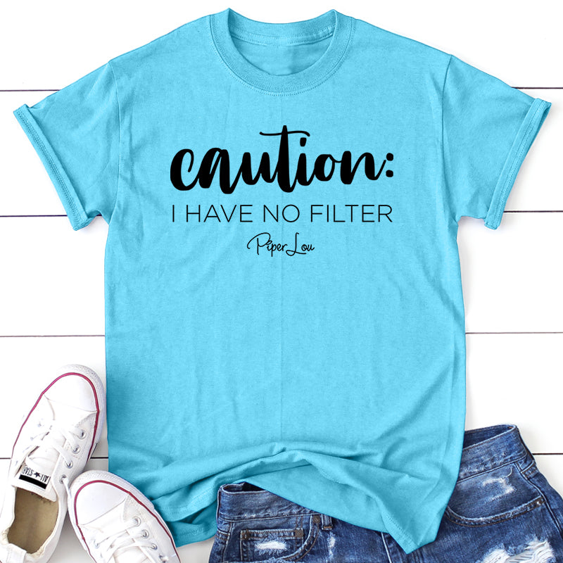 Clearance | Caution I Have No Filter