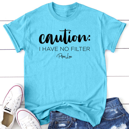 Clearance | Caution I Have No Filter