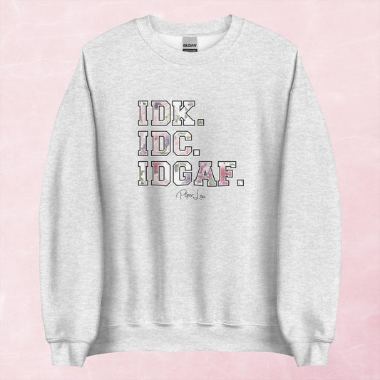 Clearance | IDK IDC IDGAF Crewneck Sweatshirt