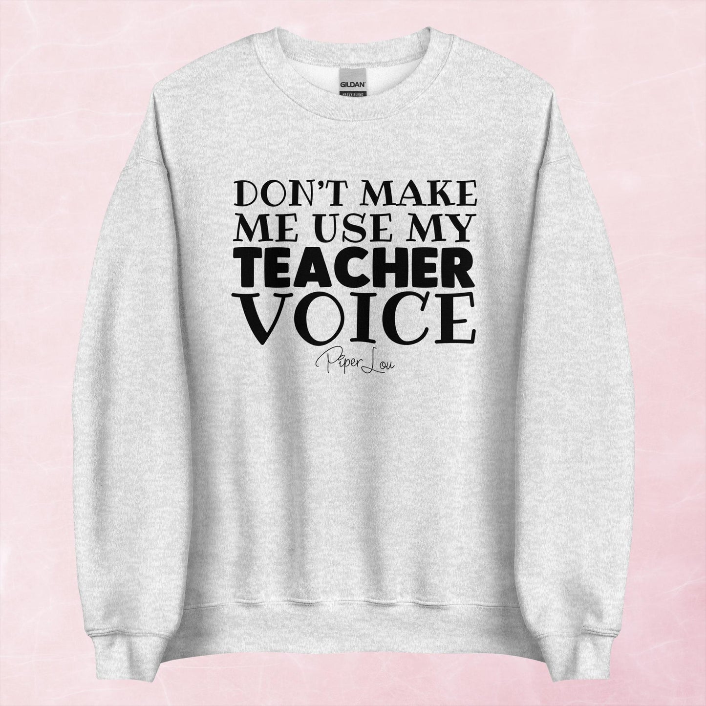 Clearance | Don't Make Me Use My Teacher Voice Crewneck