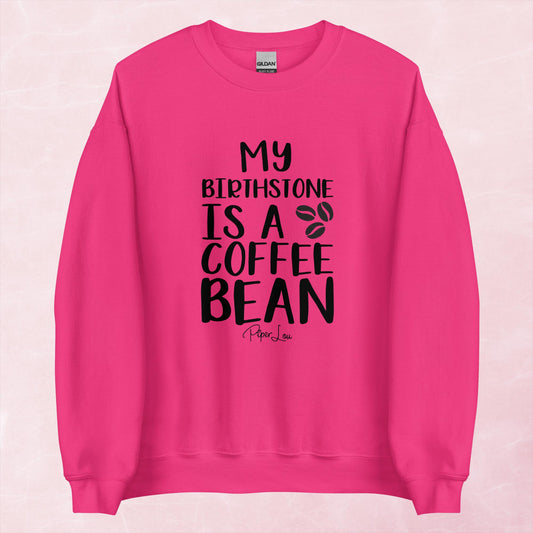 Clearance | My Birthstone Is A Coffee Bean Crewneck