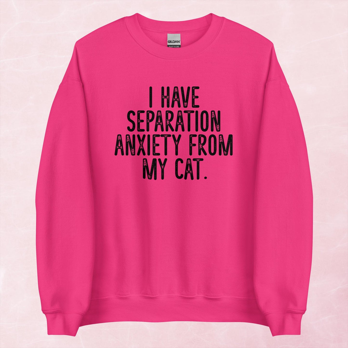 Clearance | I Have Separation Anxiety From My Cat Crewneck