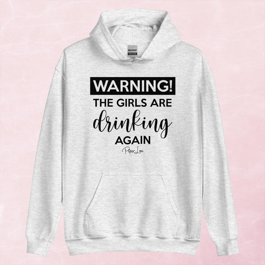 Clearance | Warning The Girls Are Drinking Again Hoodie