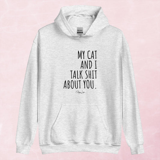 Clearance | My Cat And I Talk Shit About You Hoodie