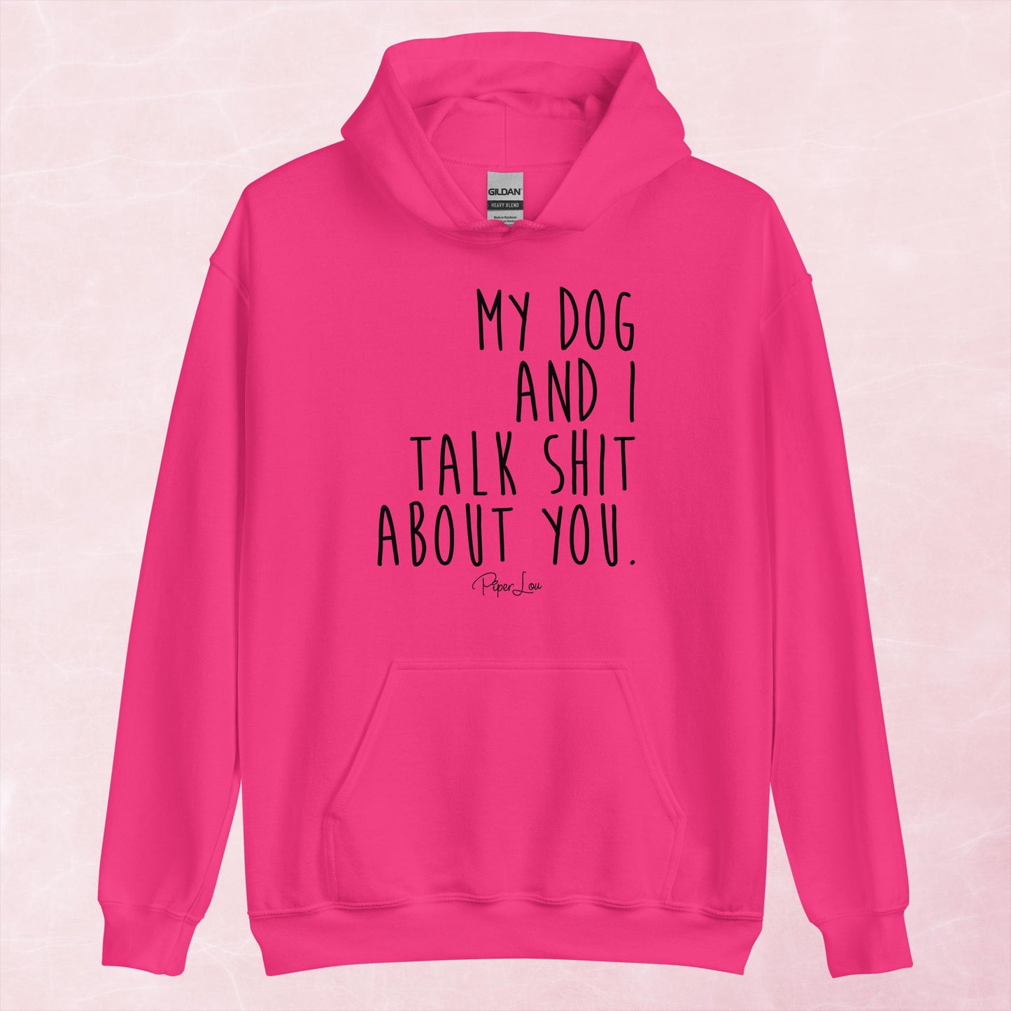 Clearance | My Dog And I Talk Shit About You Hoodie